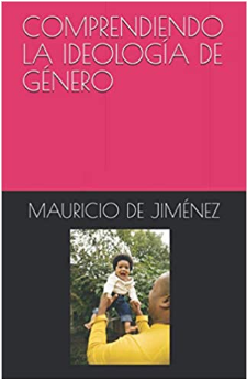 COMPRENDIENDO LA IDEOLOGÍA DE GÉNERO LIBRO, Flérida Bartolina Mauricio Castillo de Jiménez